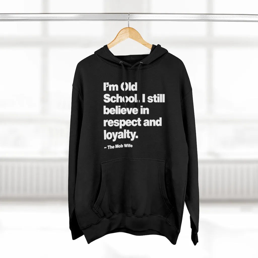 I Am Old School I Still Believe In Respect Pullover Hoodie