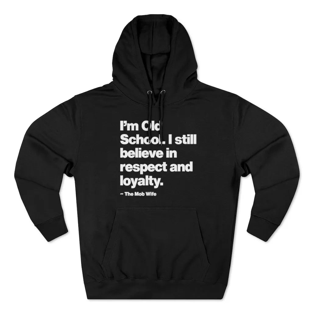 I Am Old School I Still Believe In Respect Pullover Hoodie