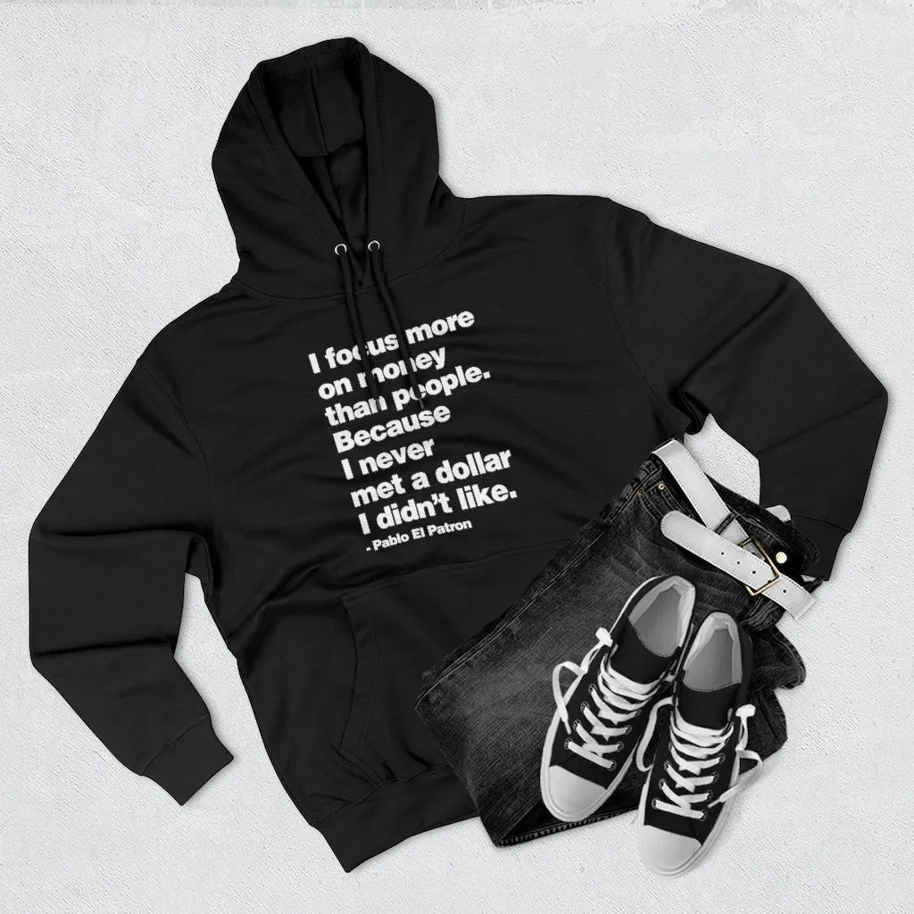 I focus more on Money Pablo El Patron Pullover Hoodie