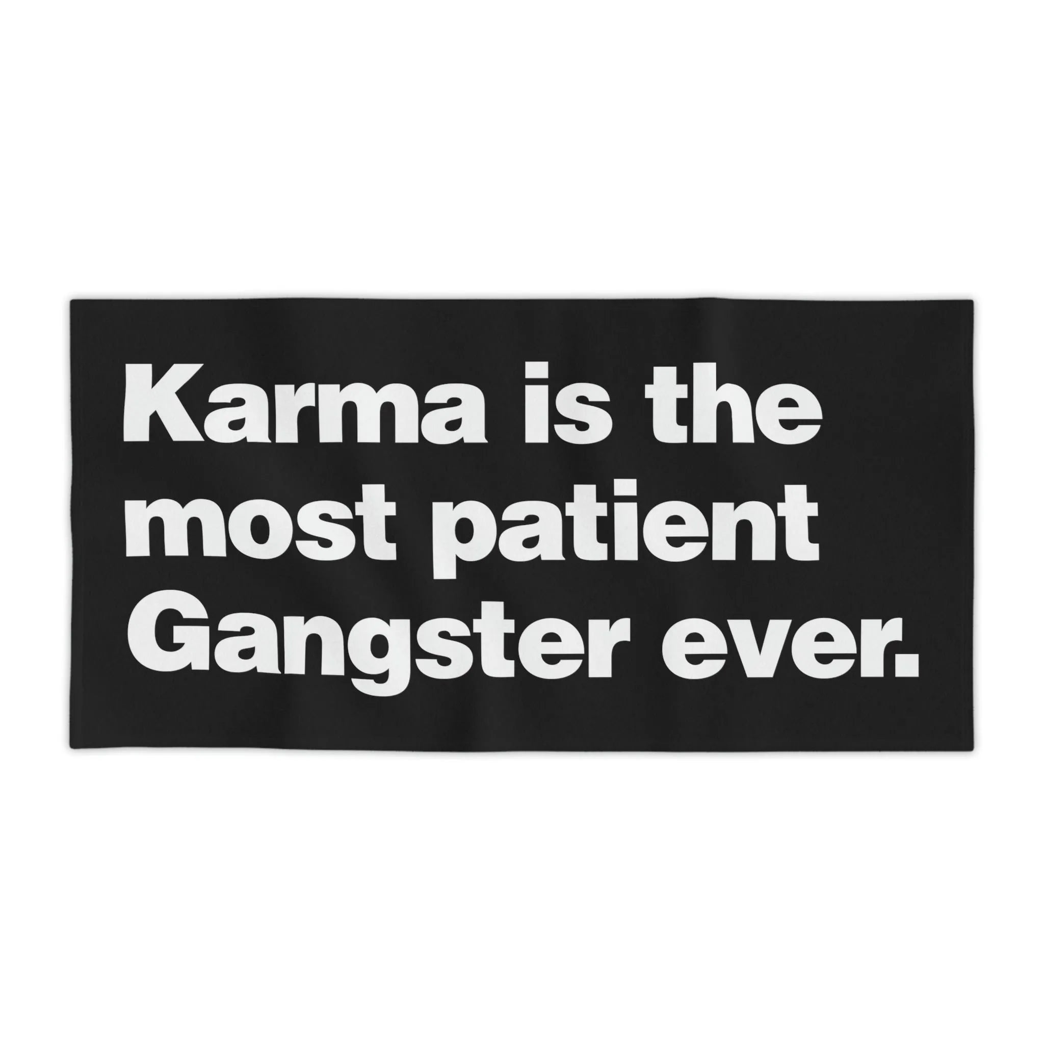 Karma is The Most Patient Gangster Ever Beach Towels