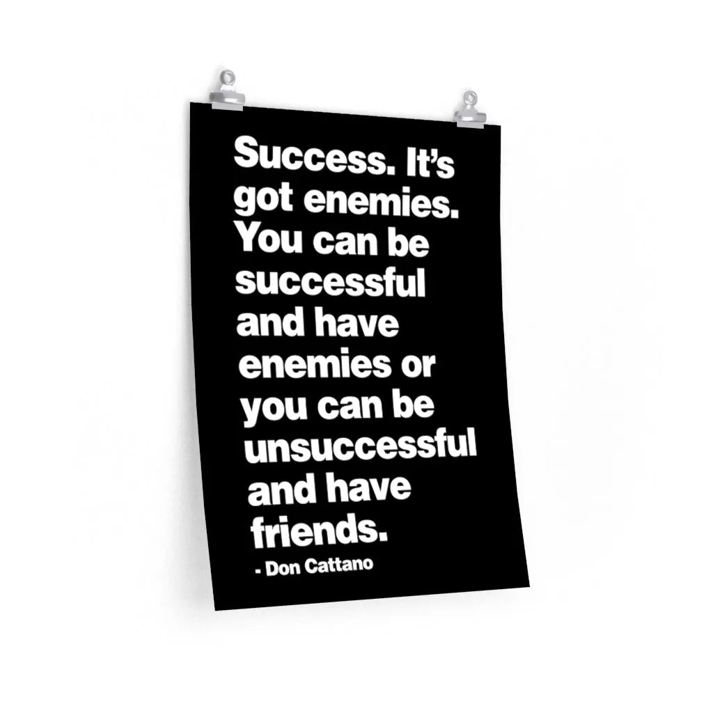 Success it got enemies - Don Cattano Mob Life Premium Posters