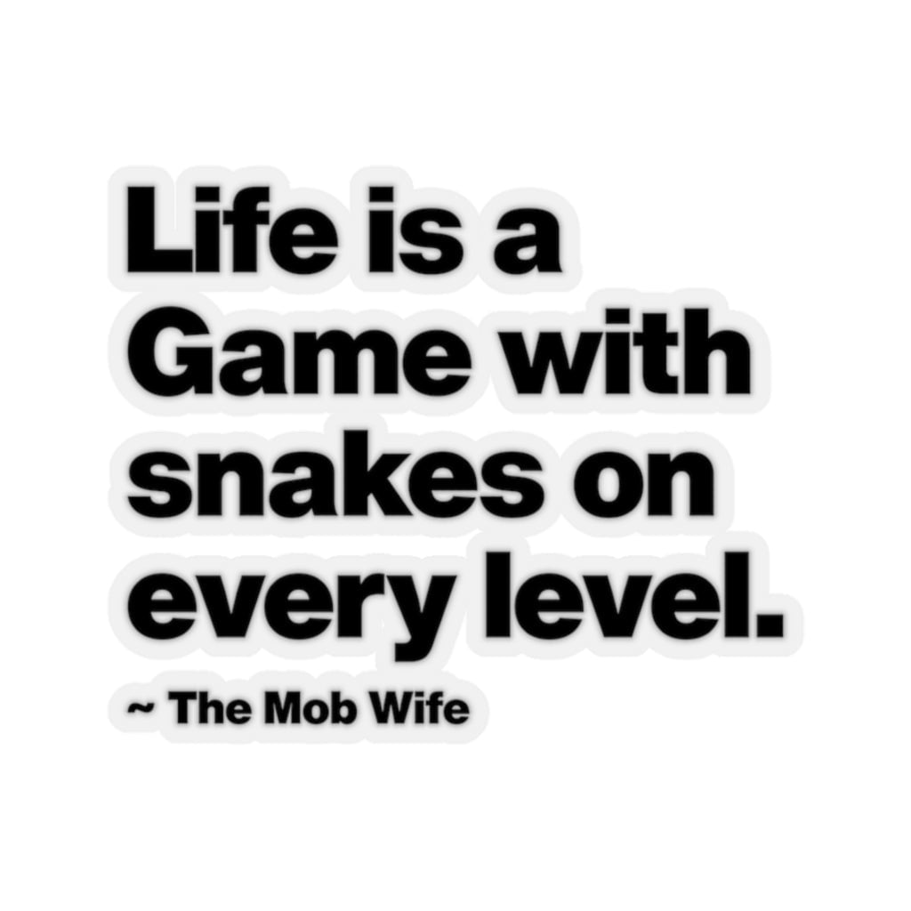 mob-life -is-a-game-with-snakes-on-every-level-mobster-quote-stickers-863.jpg?v=1698522740&width=2048