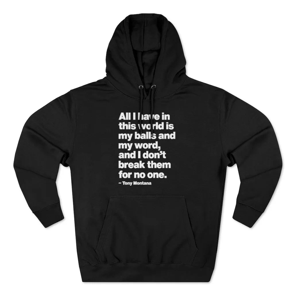 All I have in this world is my balls and my word Pullover Hoodie