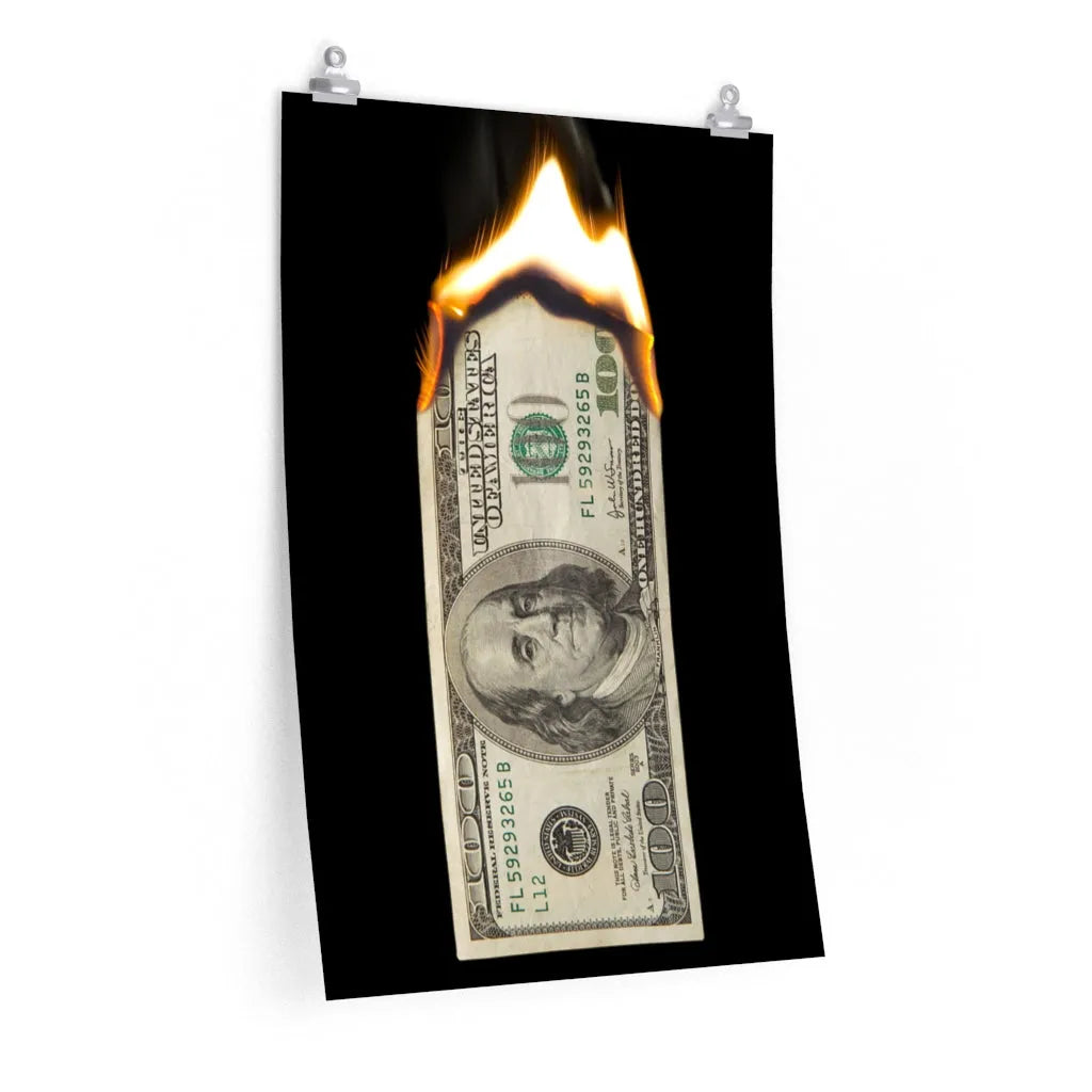 Burn Hundred Dollar Bill Fire Mo Money Gangster Premium Posters