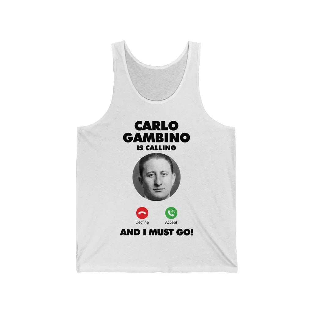 Carlo Gambino Family is Calling and I Must Go Tank Top