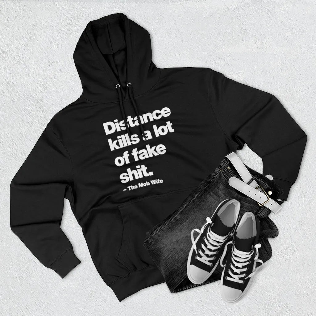 Distance Kills a lot of Fake Things Pullover Hoodie