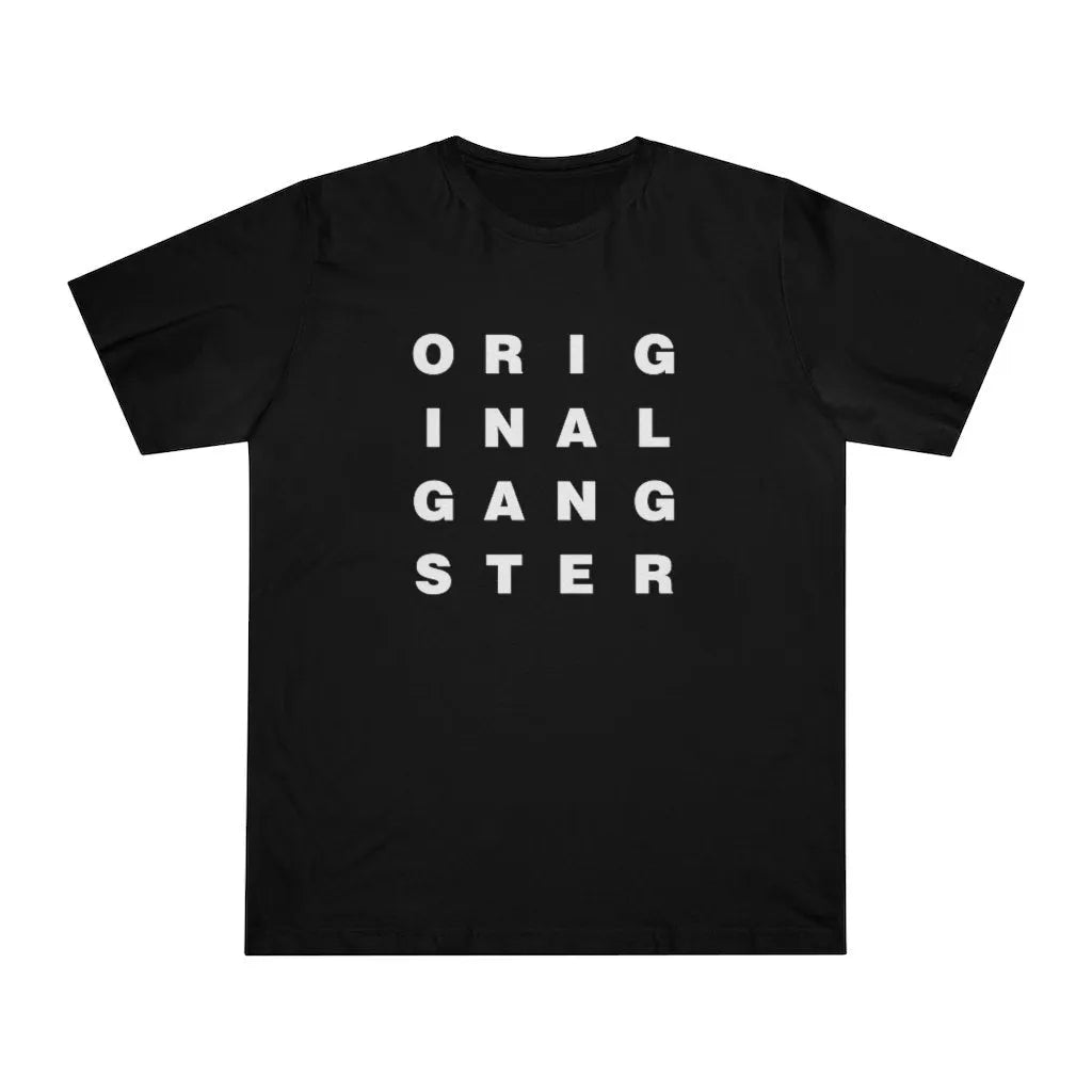 I am the Real OG - Original Gangster T-shirt