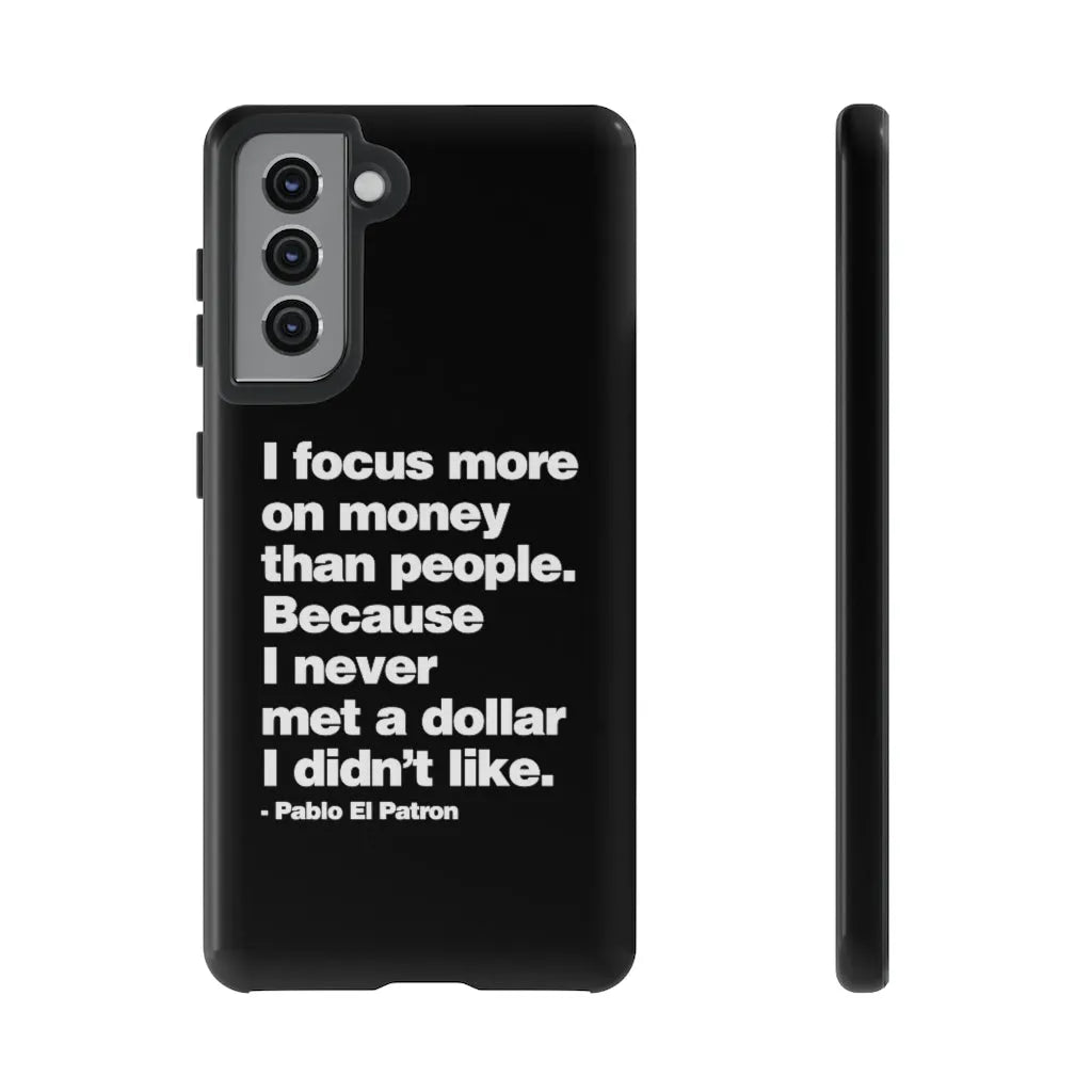 I focus more on Money Pablo El Patron Phone Cases