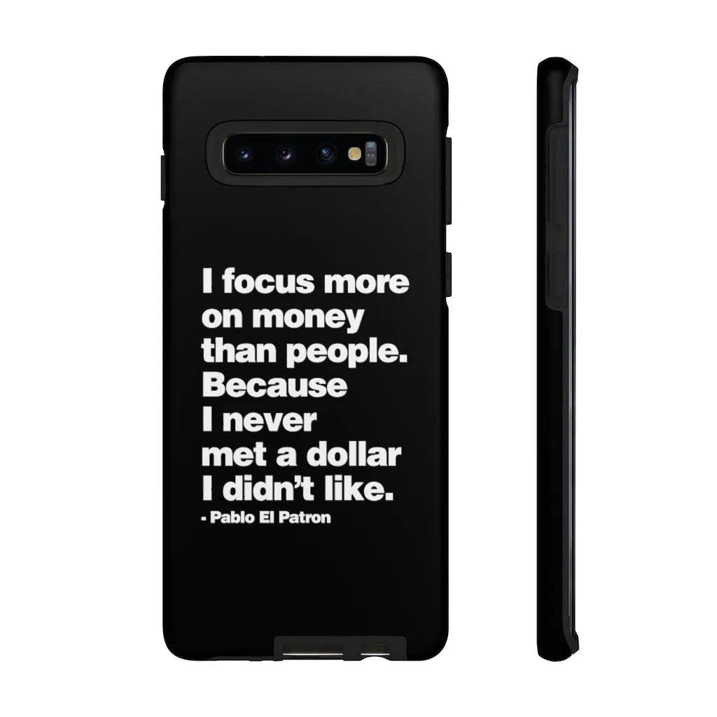 I focus more on Money Pablo El Patron Phone Cases