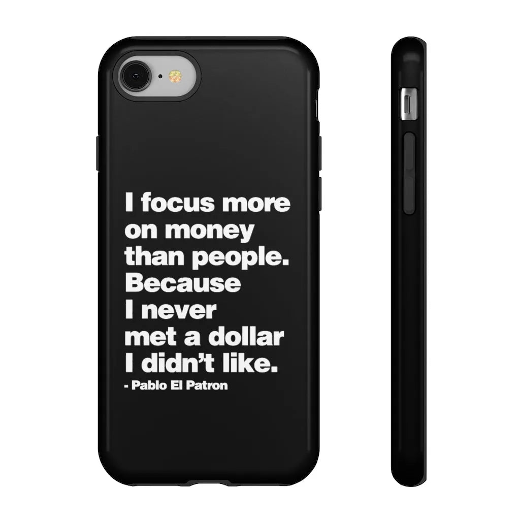 I focus more on Money Pablo El Patron Phone Cases