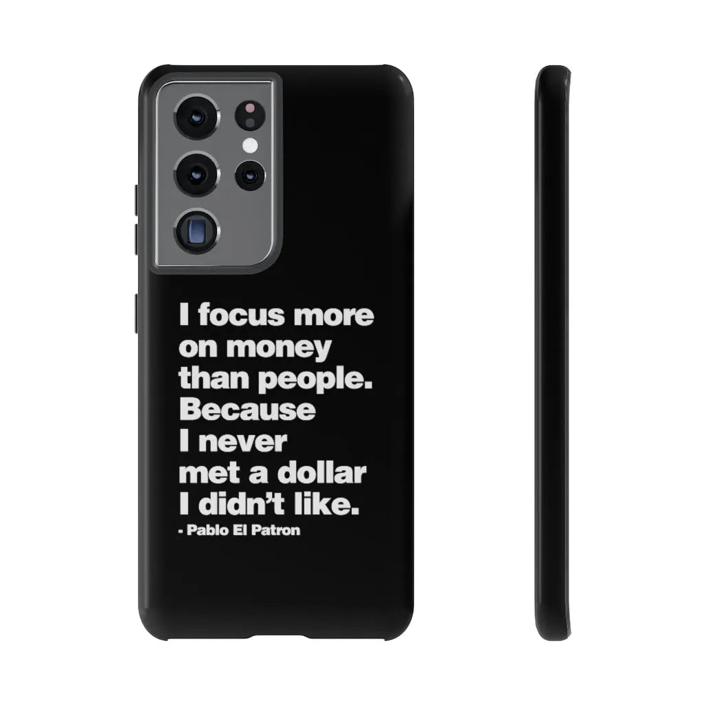 I focus more on Money Pablo El Patron Phone Cases