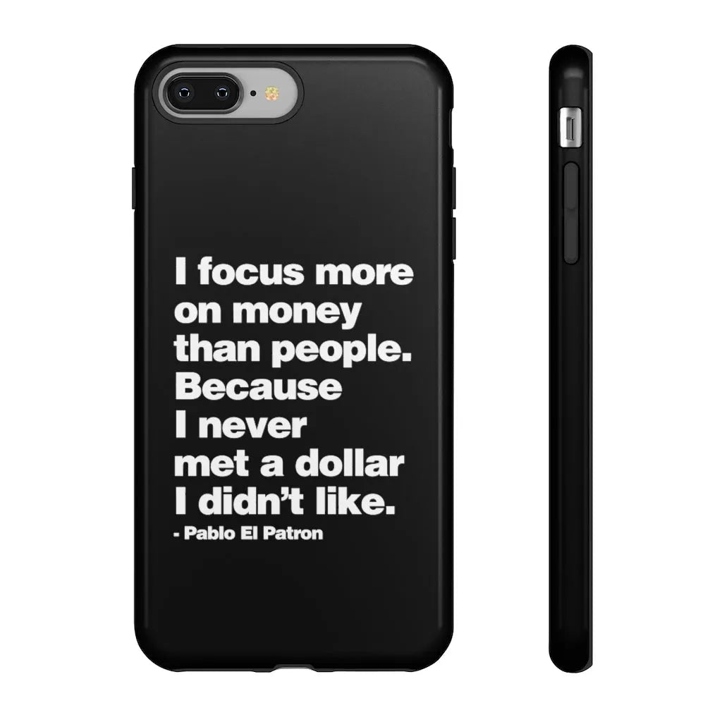 I focus more on Money Pablo El Patron Phone Cases