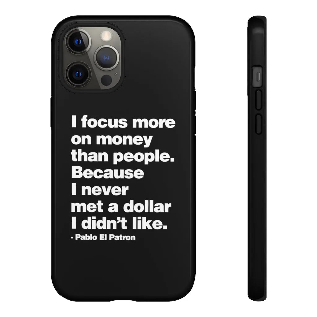 I focus more on Money Pablo El Patron Phone Cases