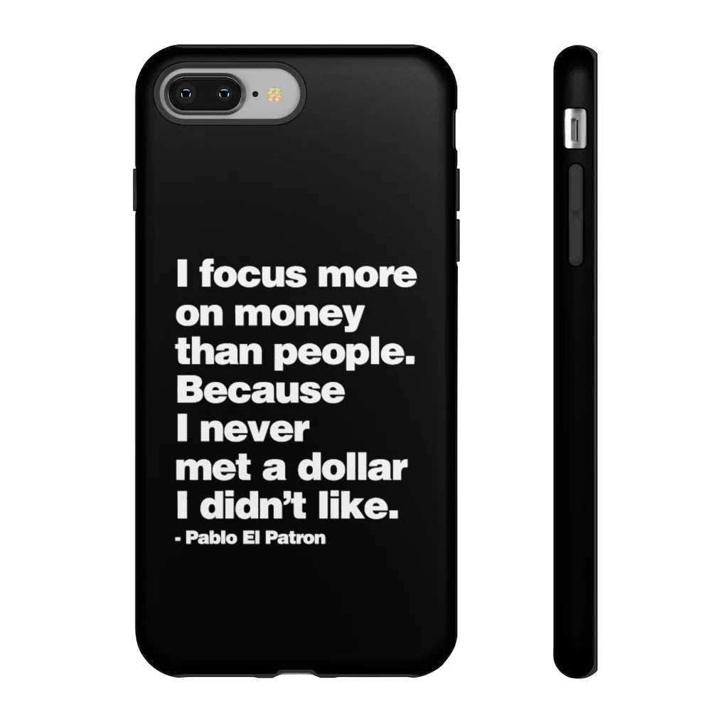 I focus more on Money Pablo El Patron Phone Cases