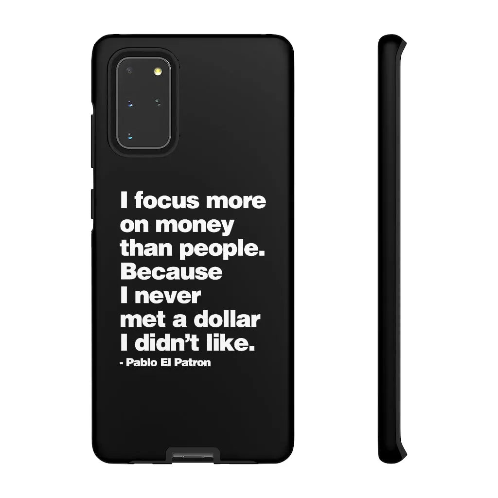 I focus more on Money Pablo El Patron Phone Cases