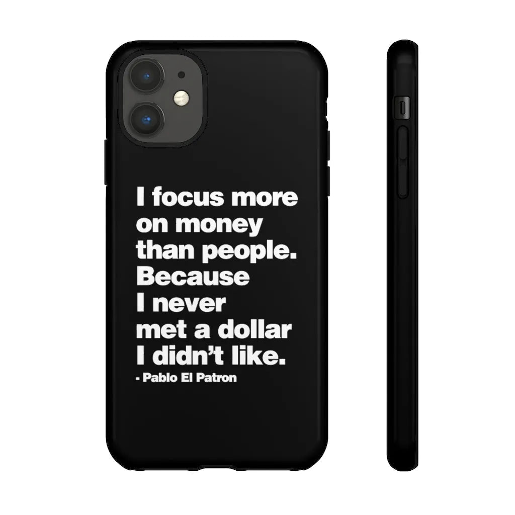 I focus more on Money Pablo El Patron Phone Cases