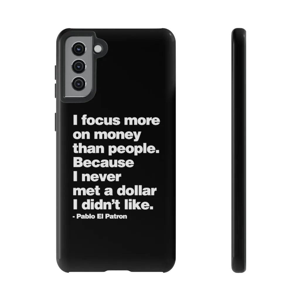 I focus more on Money Pablo El Patron Phone Cases