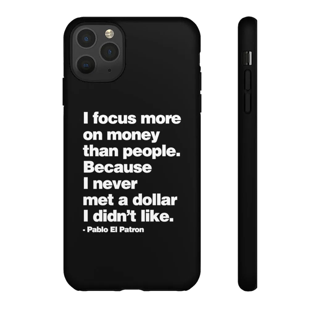 I focus more on Money Pablo El Patron Phone Cases