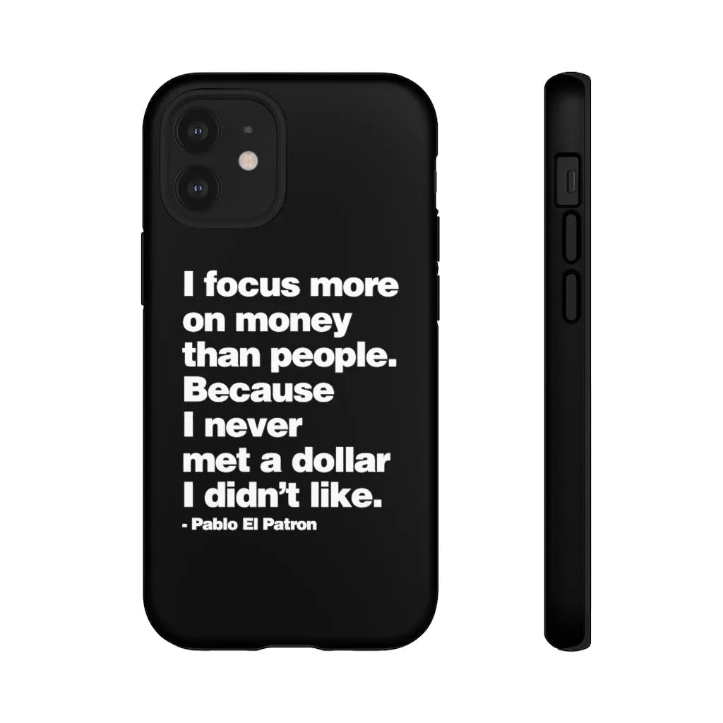 I focus more on Money Pablo El Patron Phone Cases