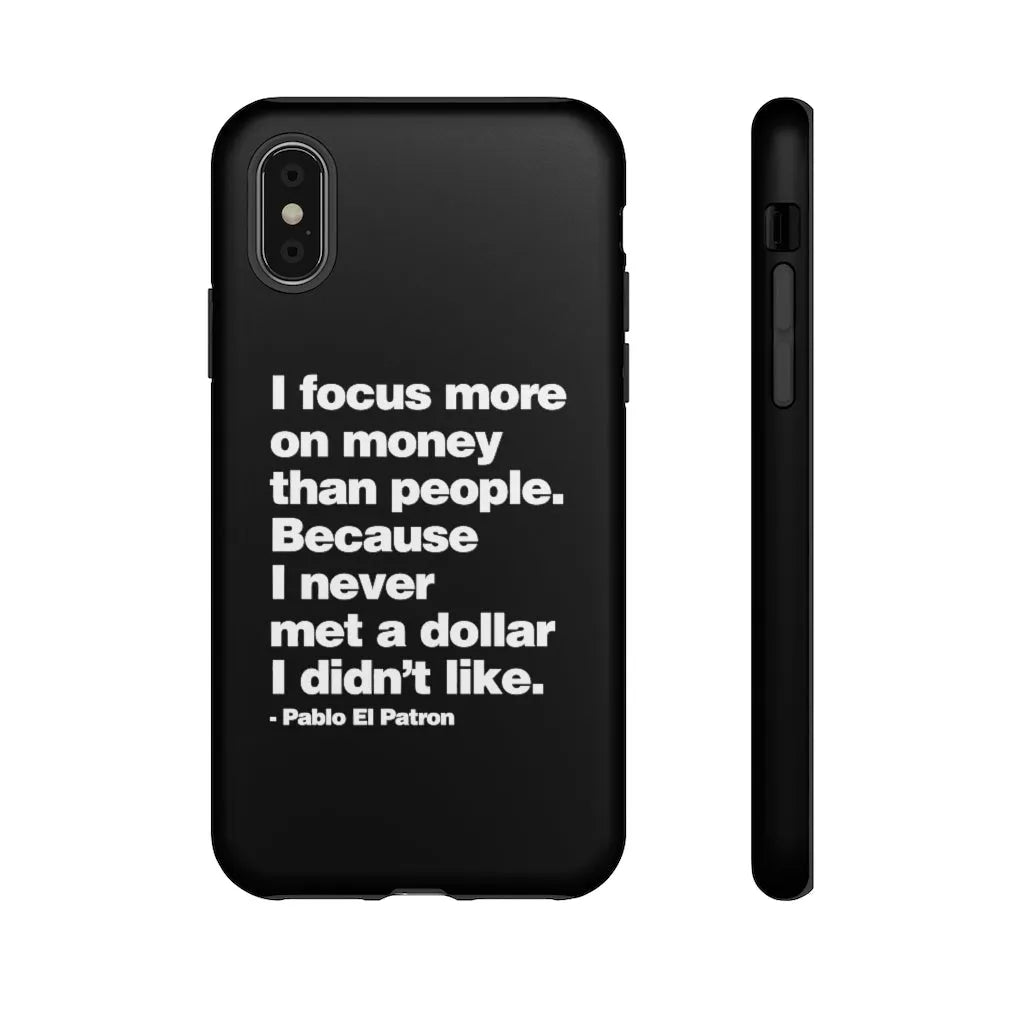 I focus more on Money Pablo El Patron Phone Cases