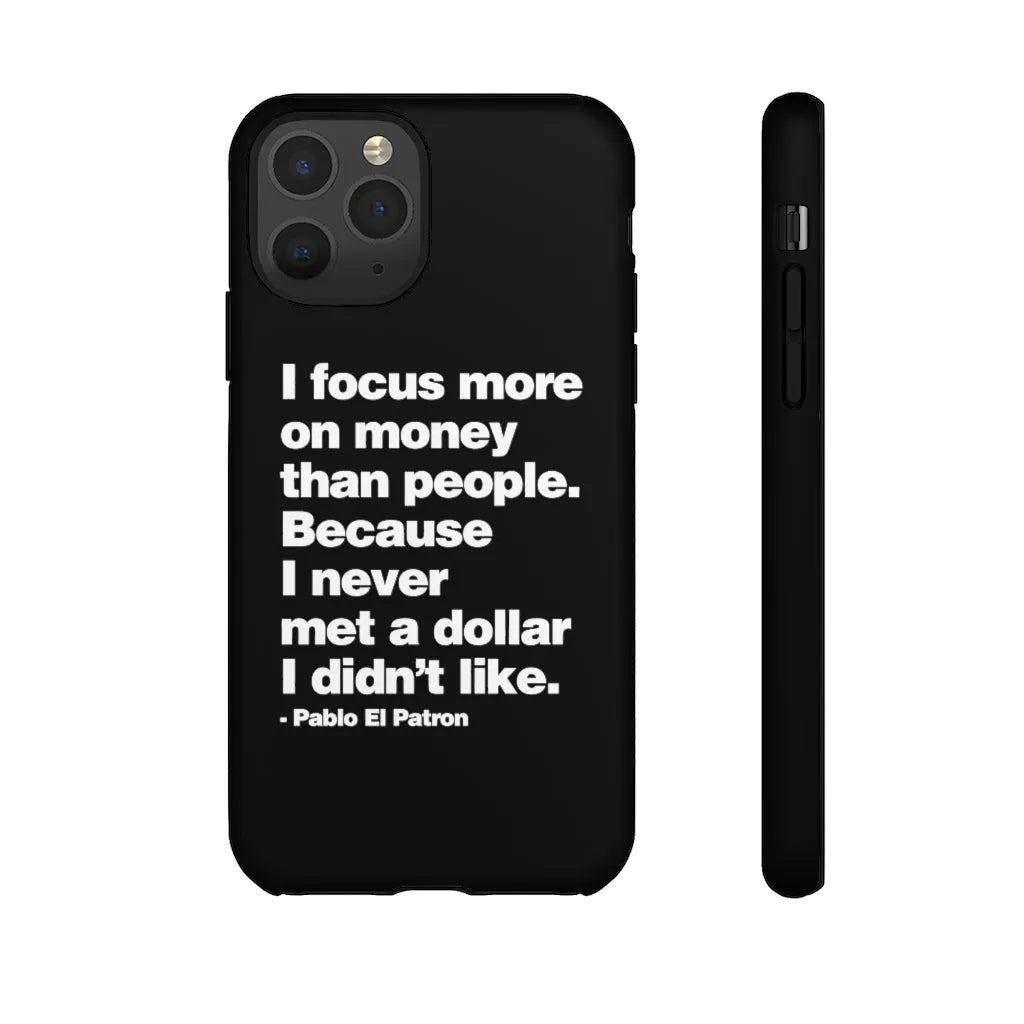 I focus more on Money Pablo El Patron Phone Cases