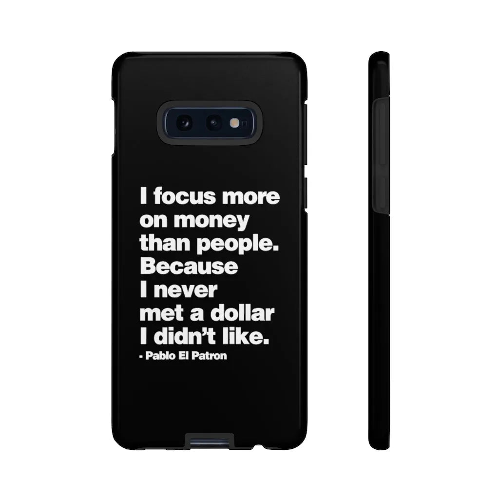 I focus more on Money Pablo El Patron Phone Cases