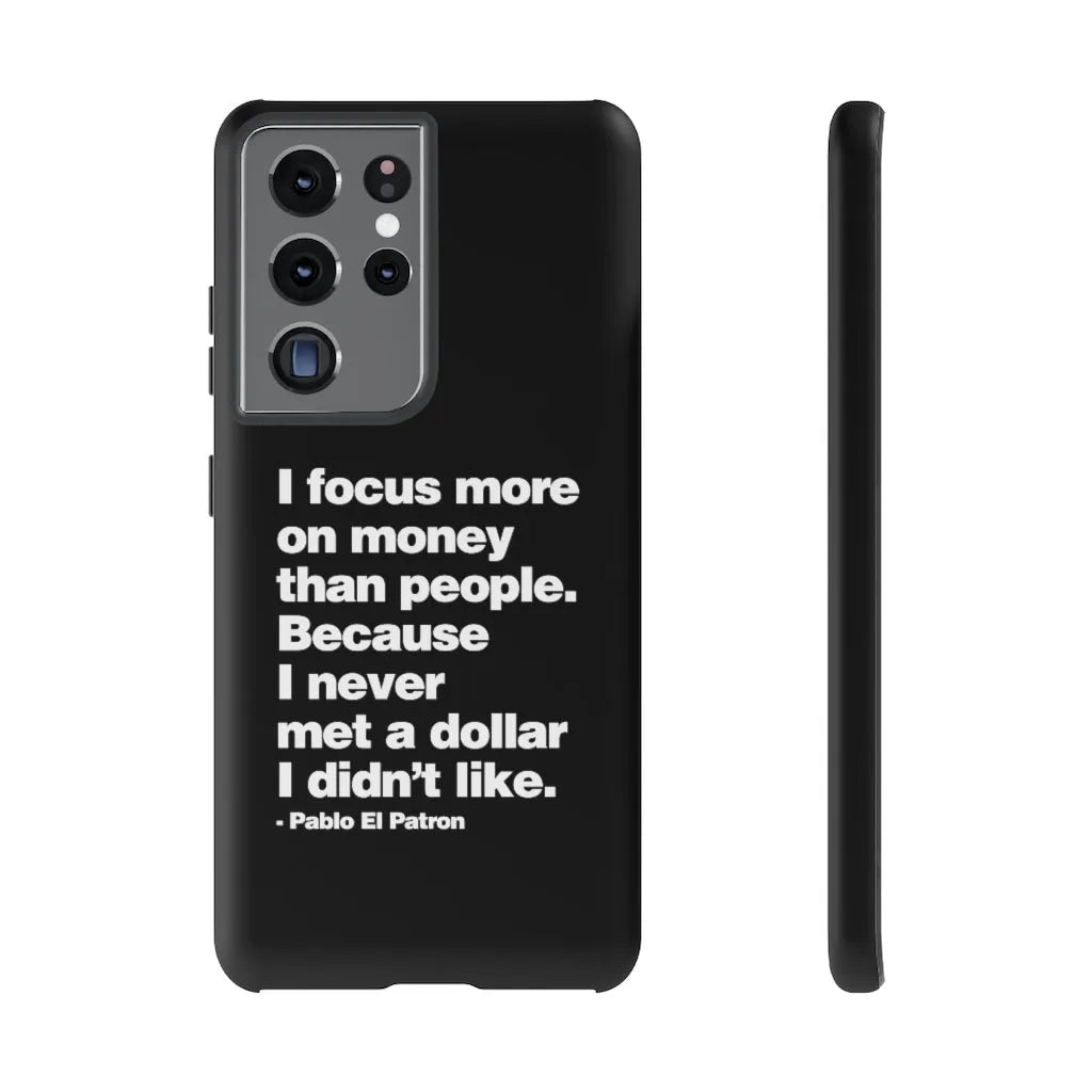 I focus more on Money Pablo El Patron Phone Cases