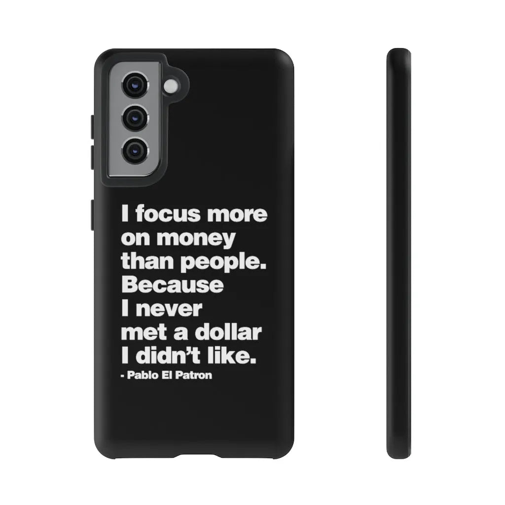 I focus more on Money Pablo El Patron Phone Cases