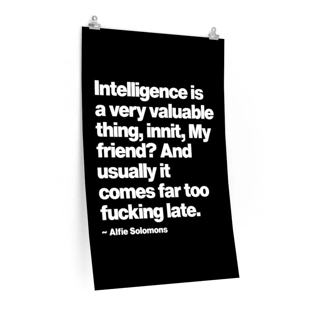 Intelligence is a very valuable thing Quote Birmingham Premium Posters