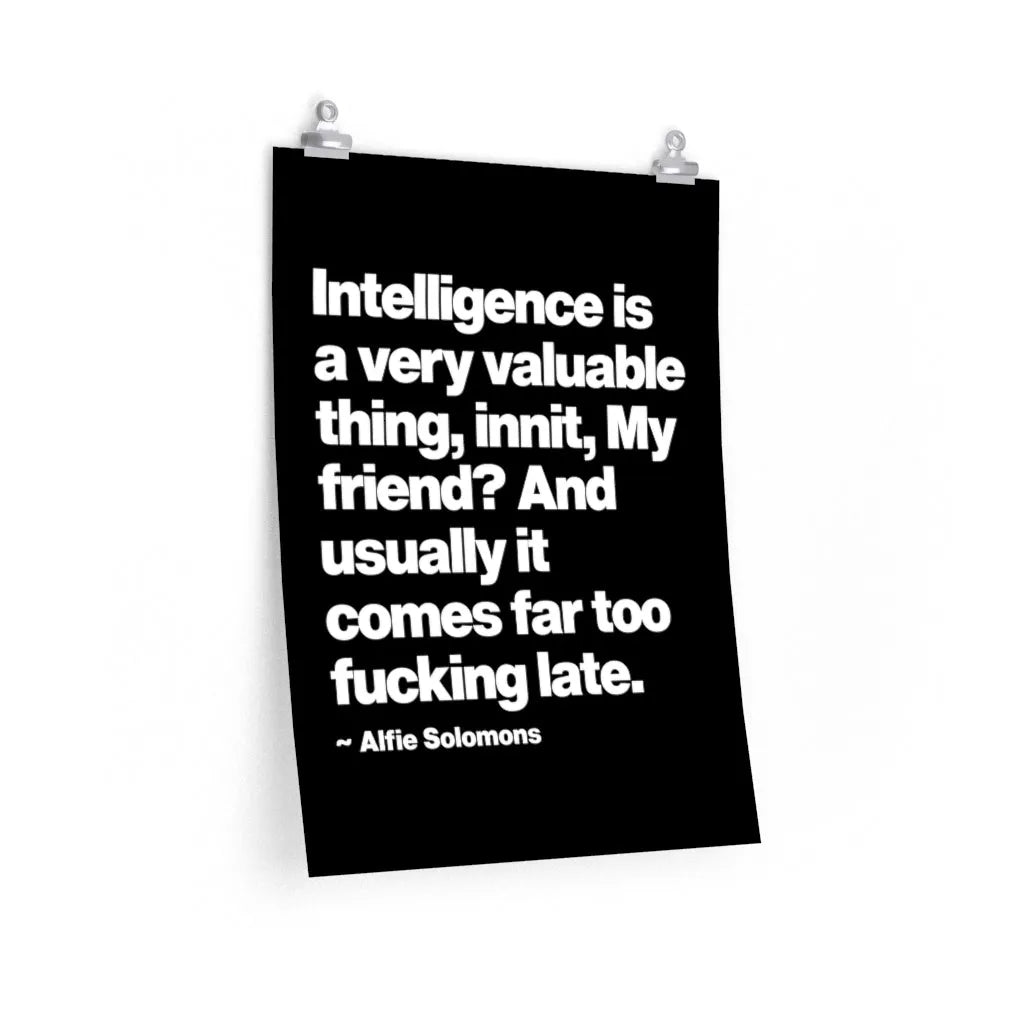 Intelligence is a very valuable thing Quote Birmingham Premium Posters