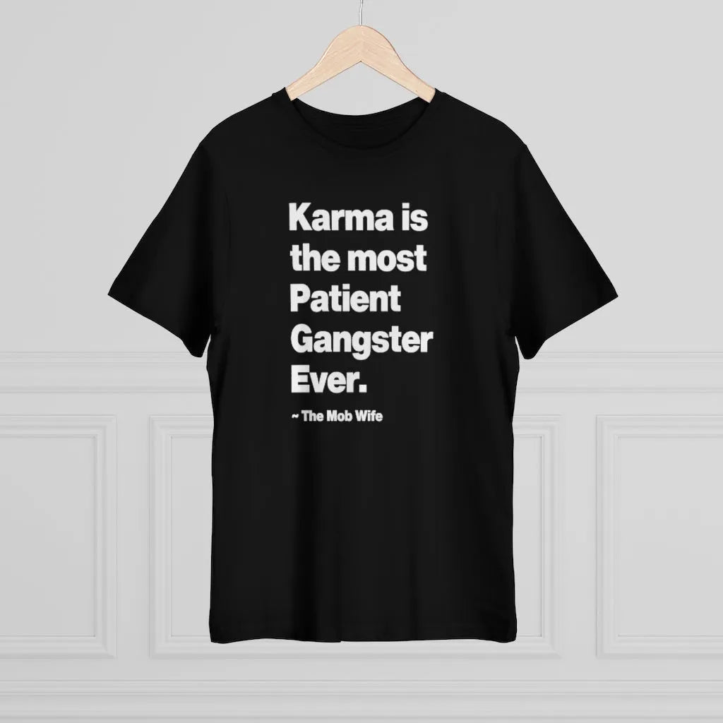 Karma is The Most Patient Gangster Ever T-shirt