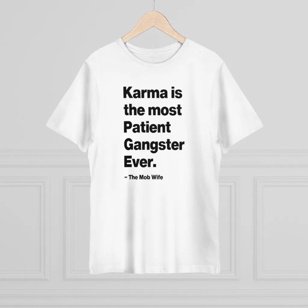 Karma is The Most Patient Gangster Ever T-shirt