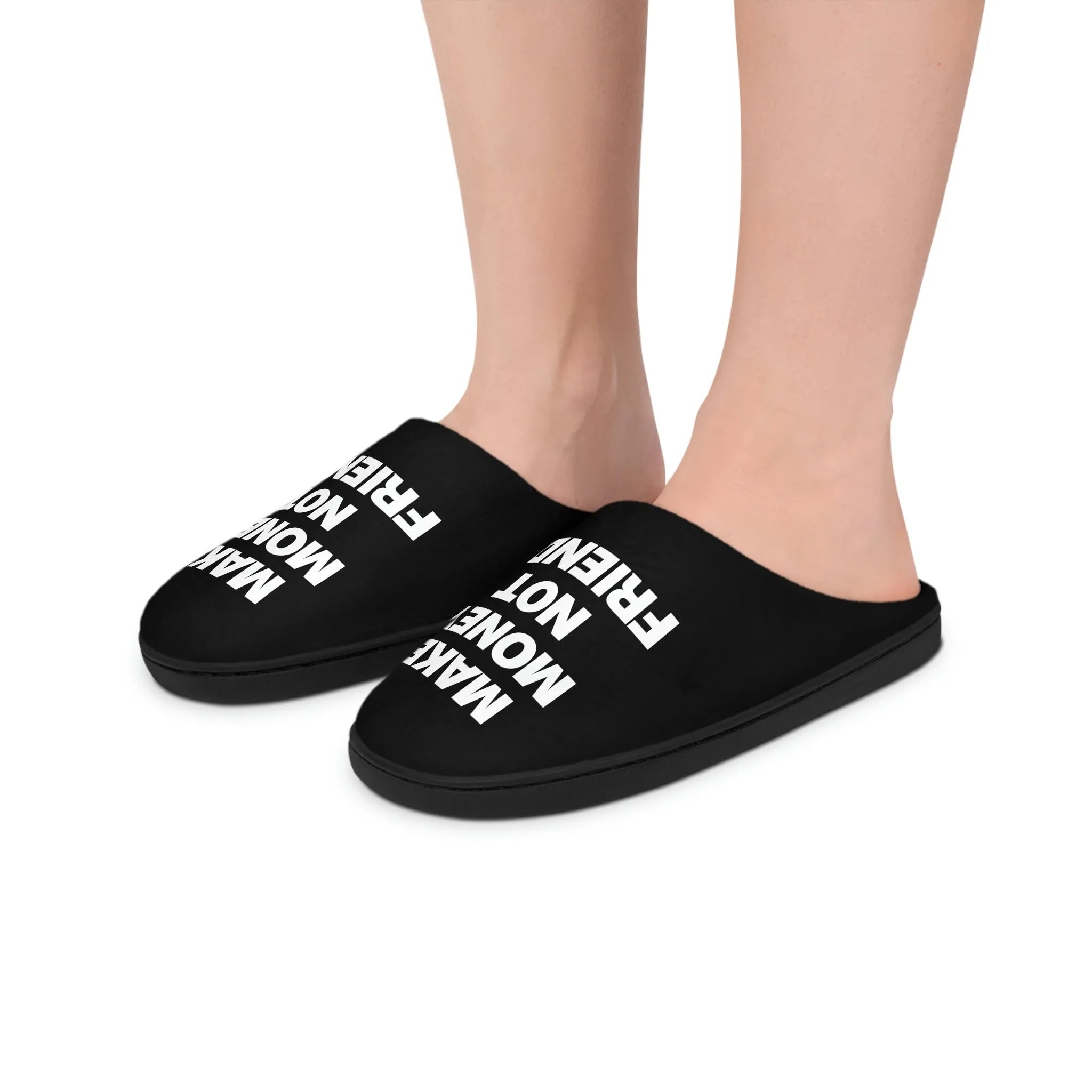 Make Money Not Friends Slippers