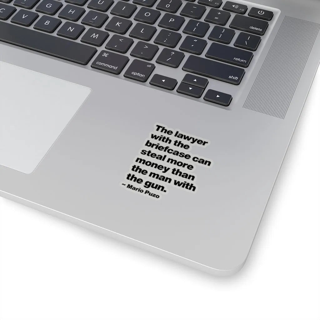 Mario Puzo Mobster Quote - The lawyer with the briefcase can Stickers