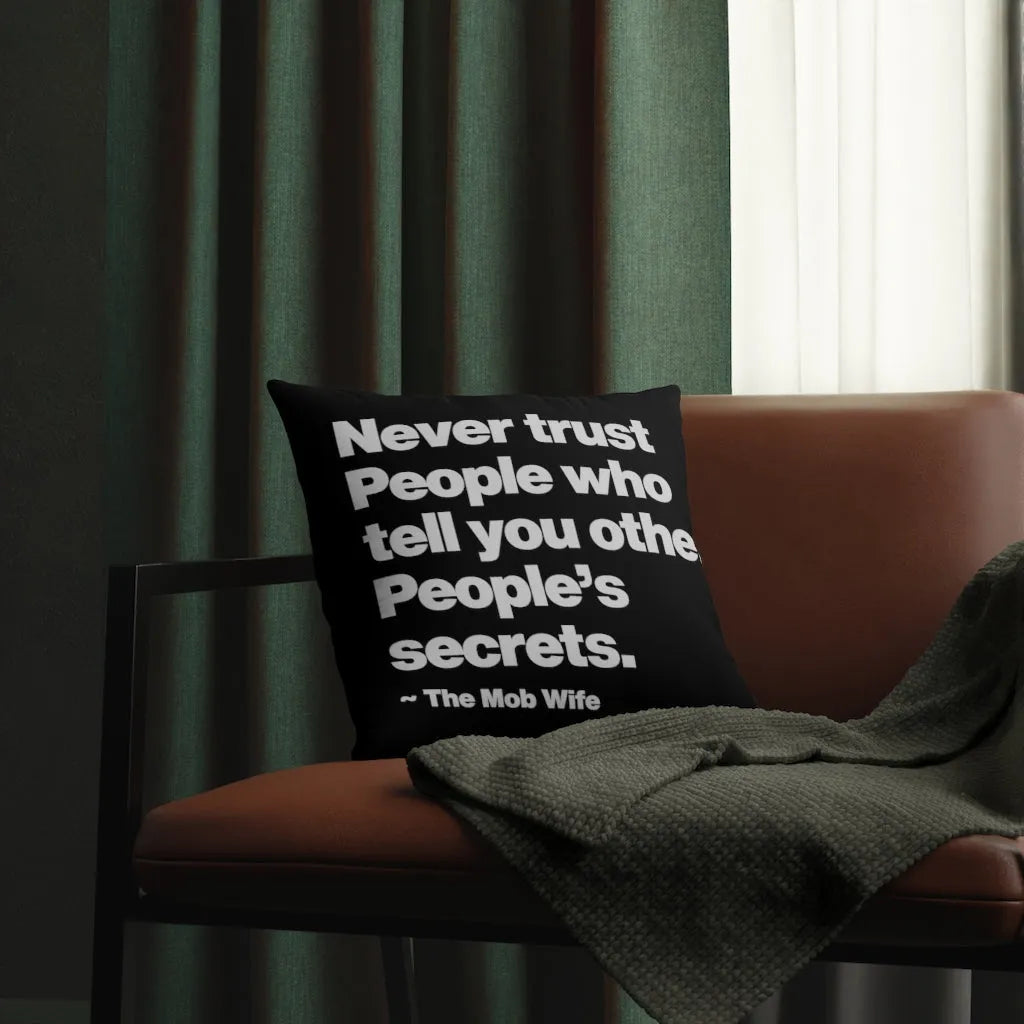 Never Trust People who tell you other People Secrets Waterproof Pillows