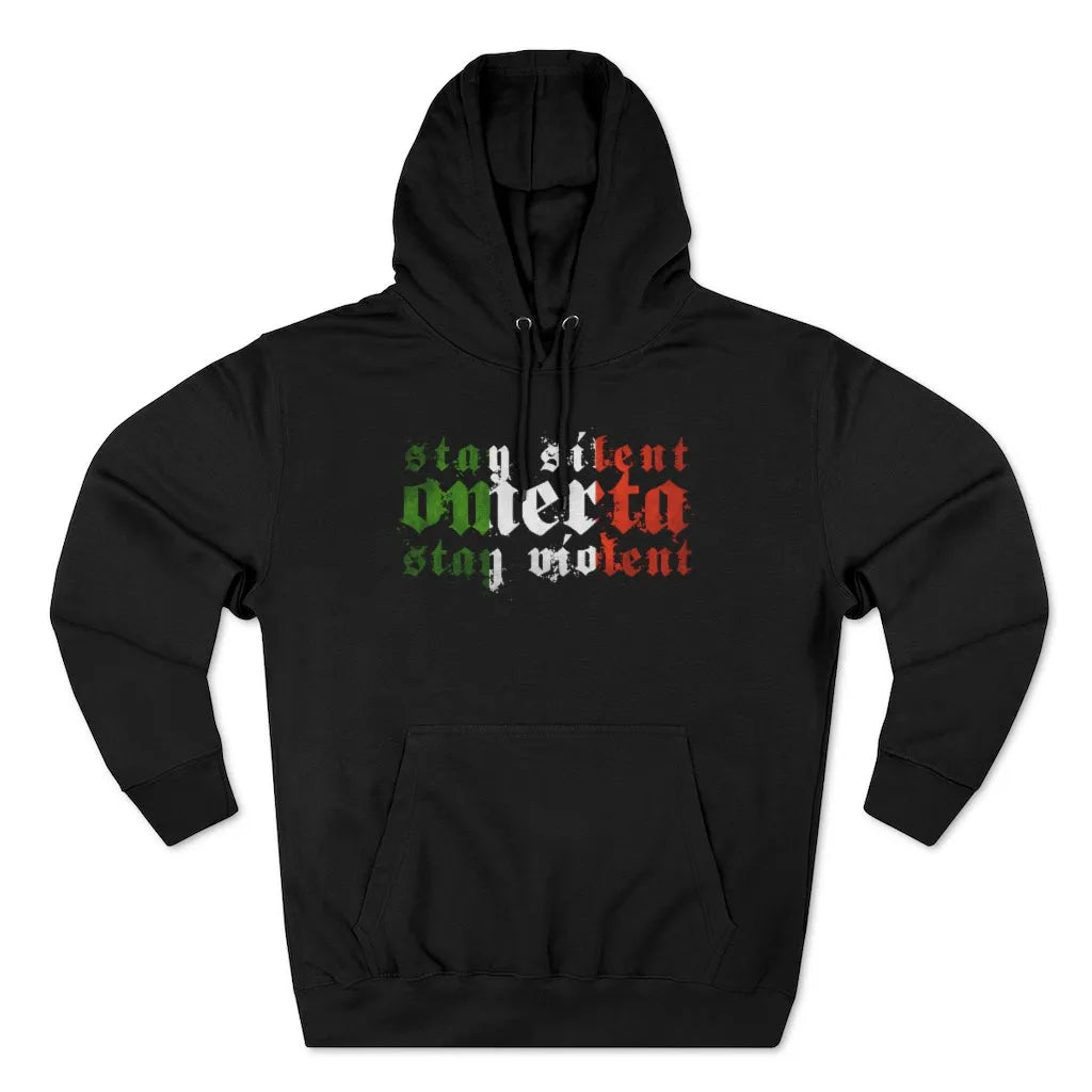 Omerta Stay silent Stay violent Code of Silence Italian Mobster Pullover Hoodie