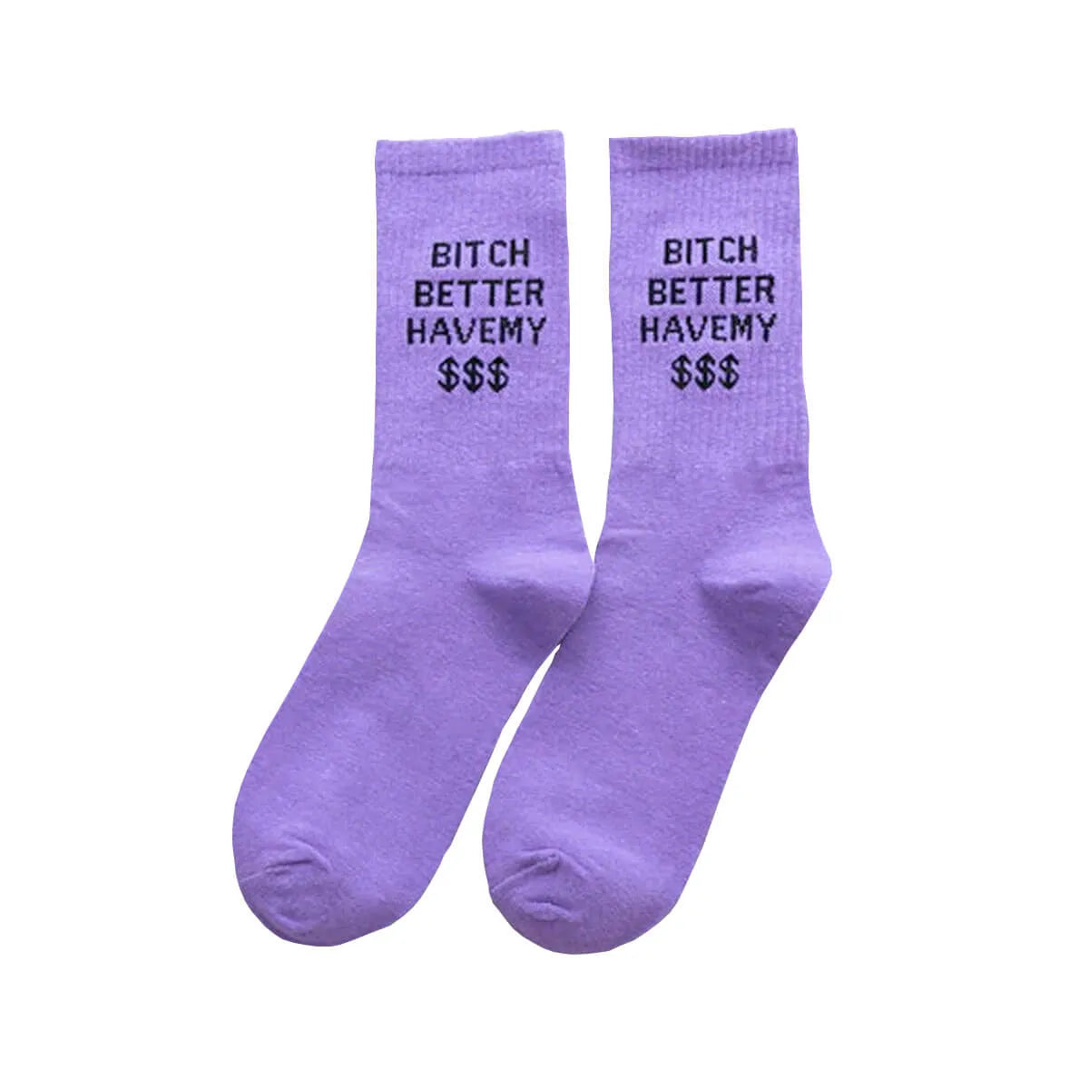 On-Streets Better Have My Money Fashion Cotton Socks