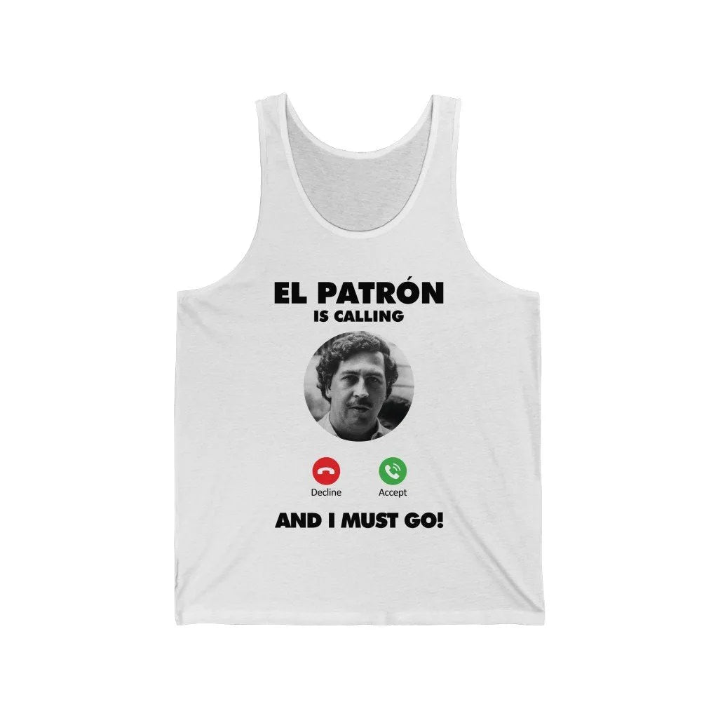 Pablo Escobar El Patron is Calling and I Must Go Tank Top