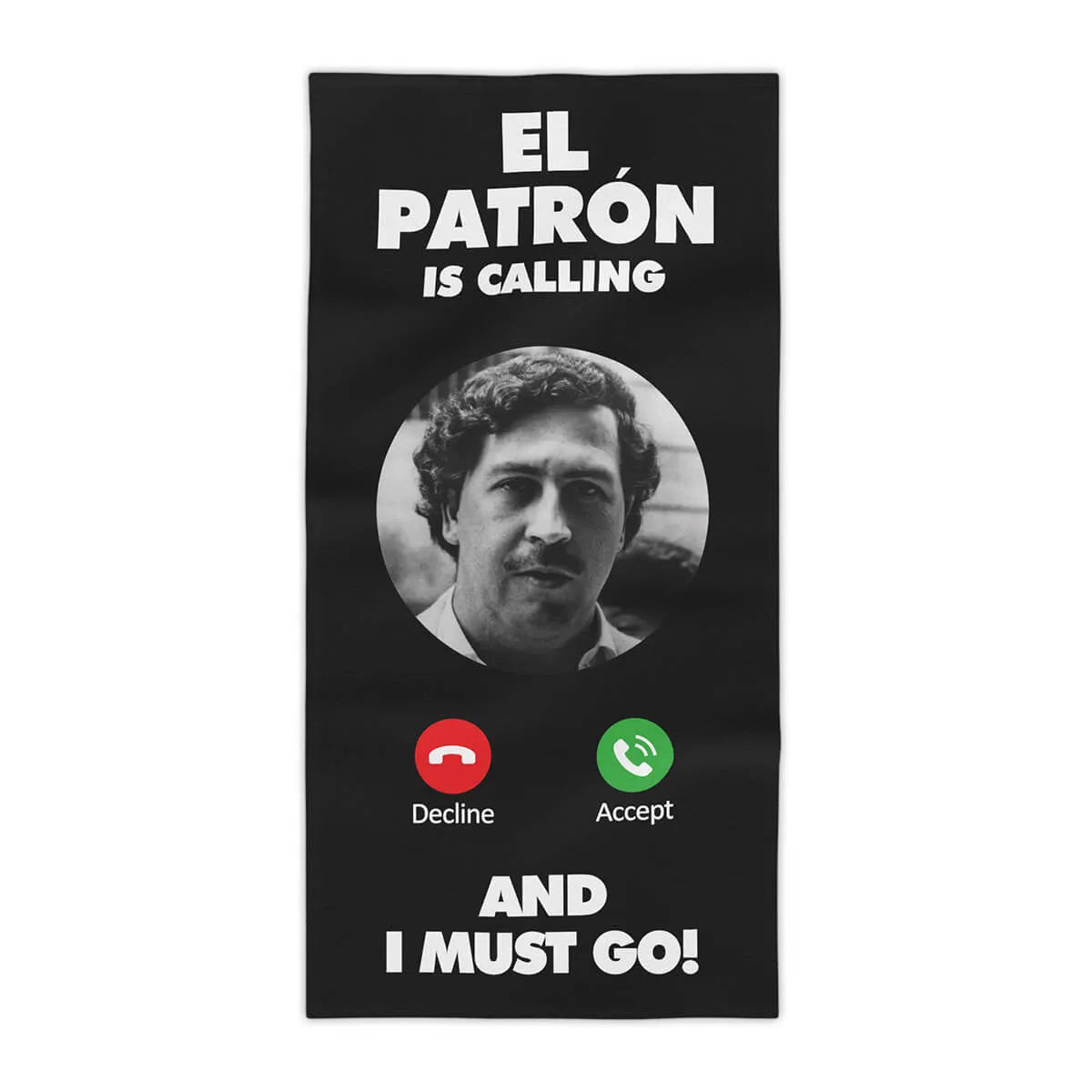 Pablo Escobar El Patron is Calling Beach Towel