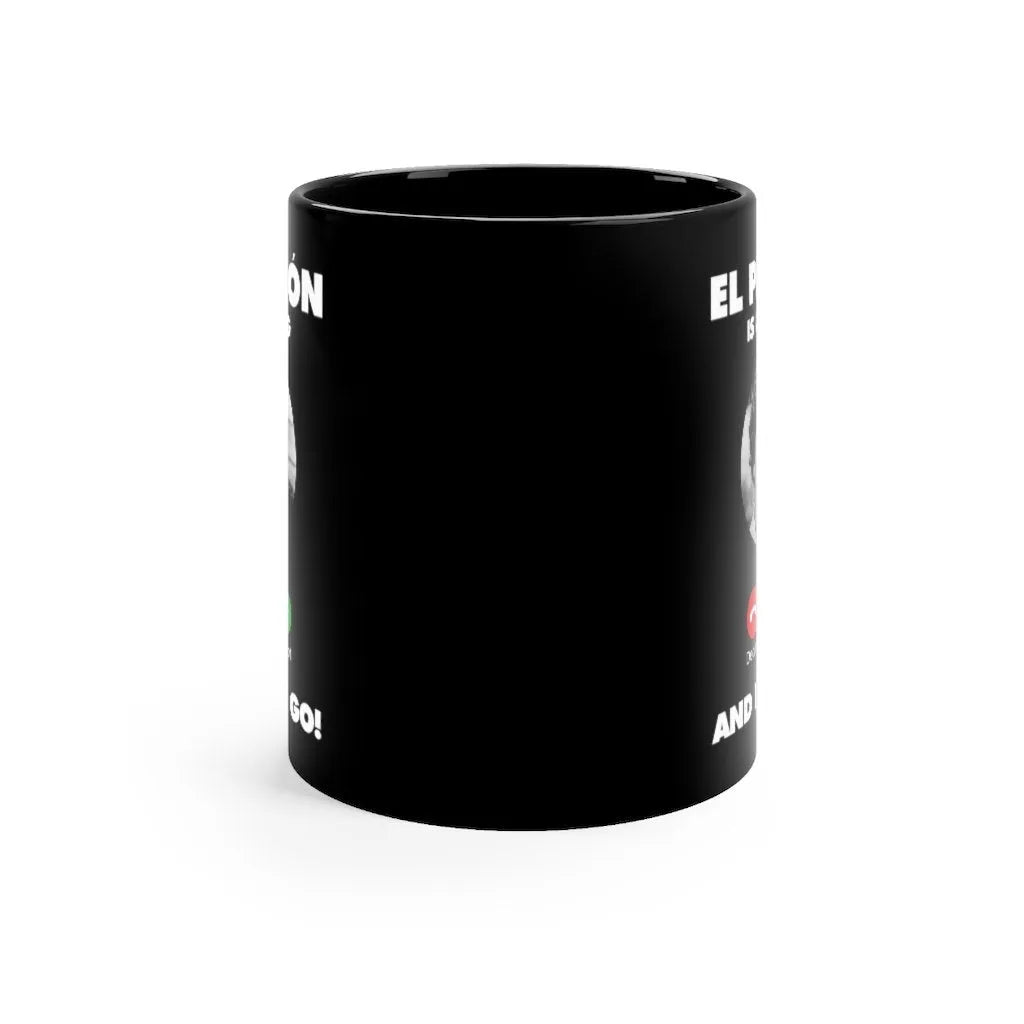 Pablo Escobar is Calling and I Must Go Black mug 11oz