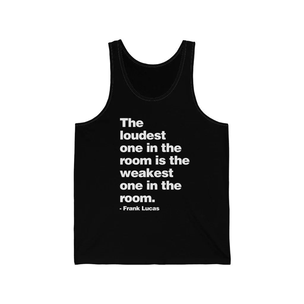 The loudest one in the room Frank Lucas Tank Top