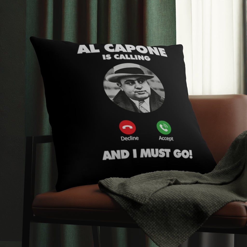 Al Capone is Calling and I Must Go Mobster Waterproof Pillows
