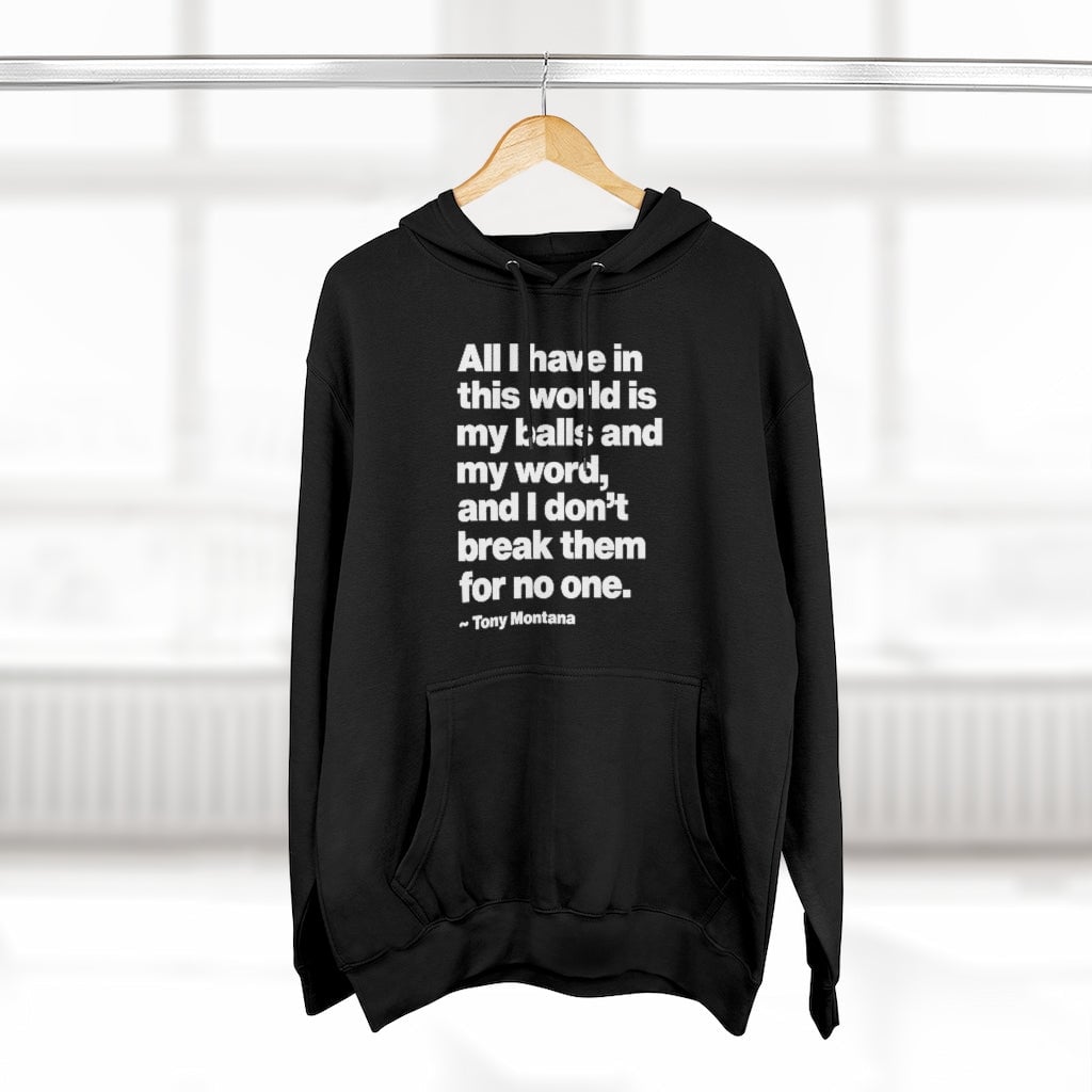 All I have in this world is my balls and my word Pullover Hoodie
