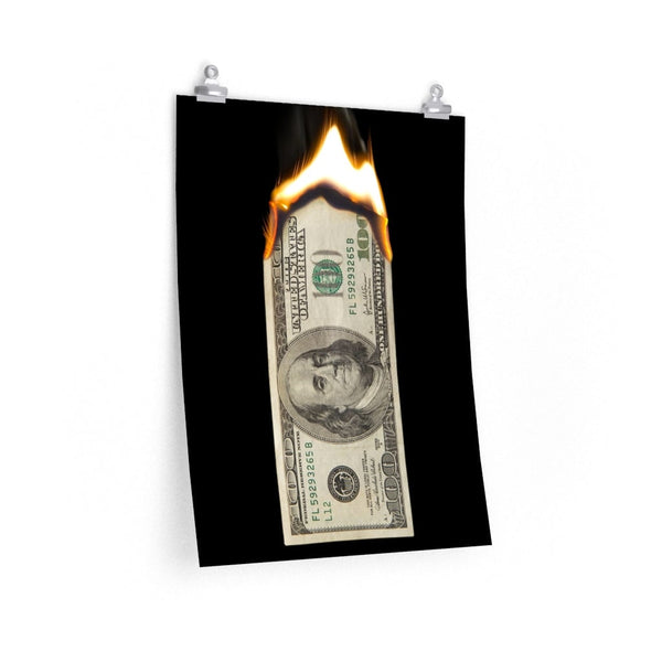 Burn Hundred Dollar Bill Fire Mo Money Gangster Premium Posters