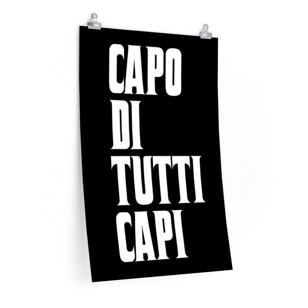 Capo Di Tutti Capi Italian La Famiglia Premium Posters