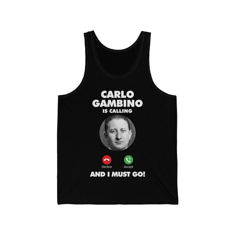 Carlo Gambino Family is Calling and I Must Go Tank Top