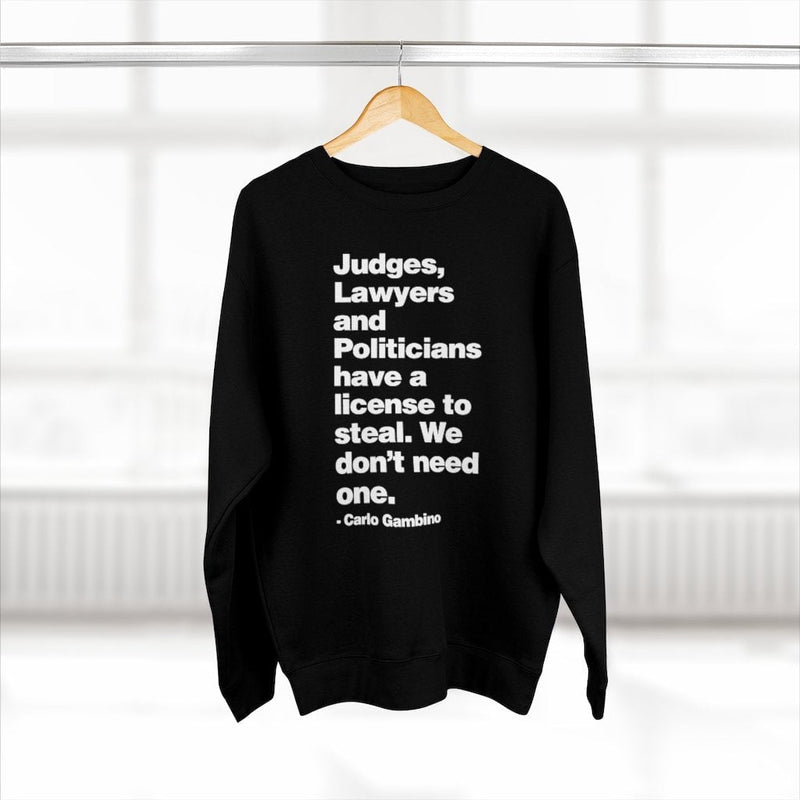 Carlo Gambino Family Mobster Quote About Judges Sweatshirt