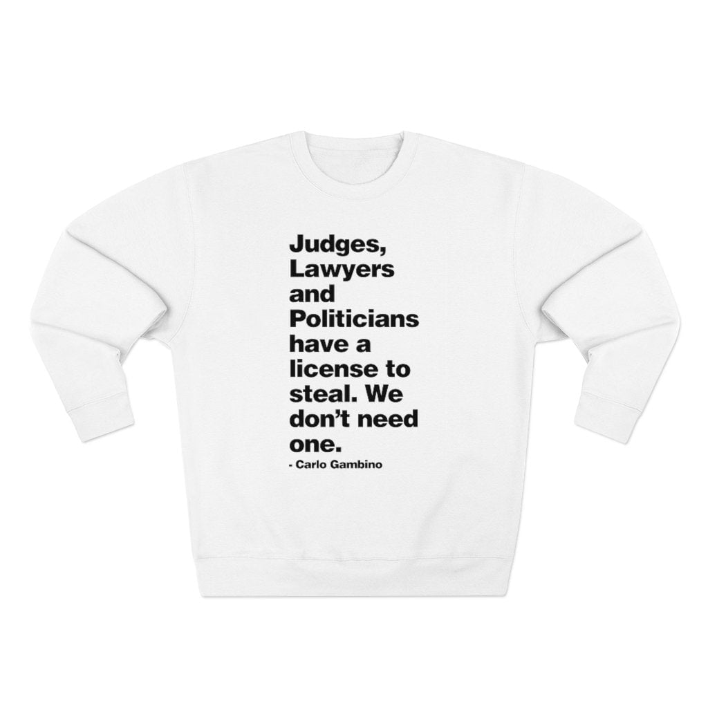 Carlo Gambino Family Mobster Quote About Judges Sweatshirt