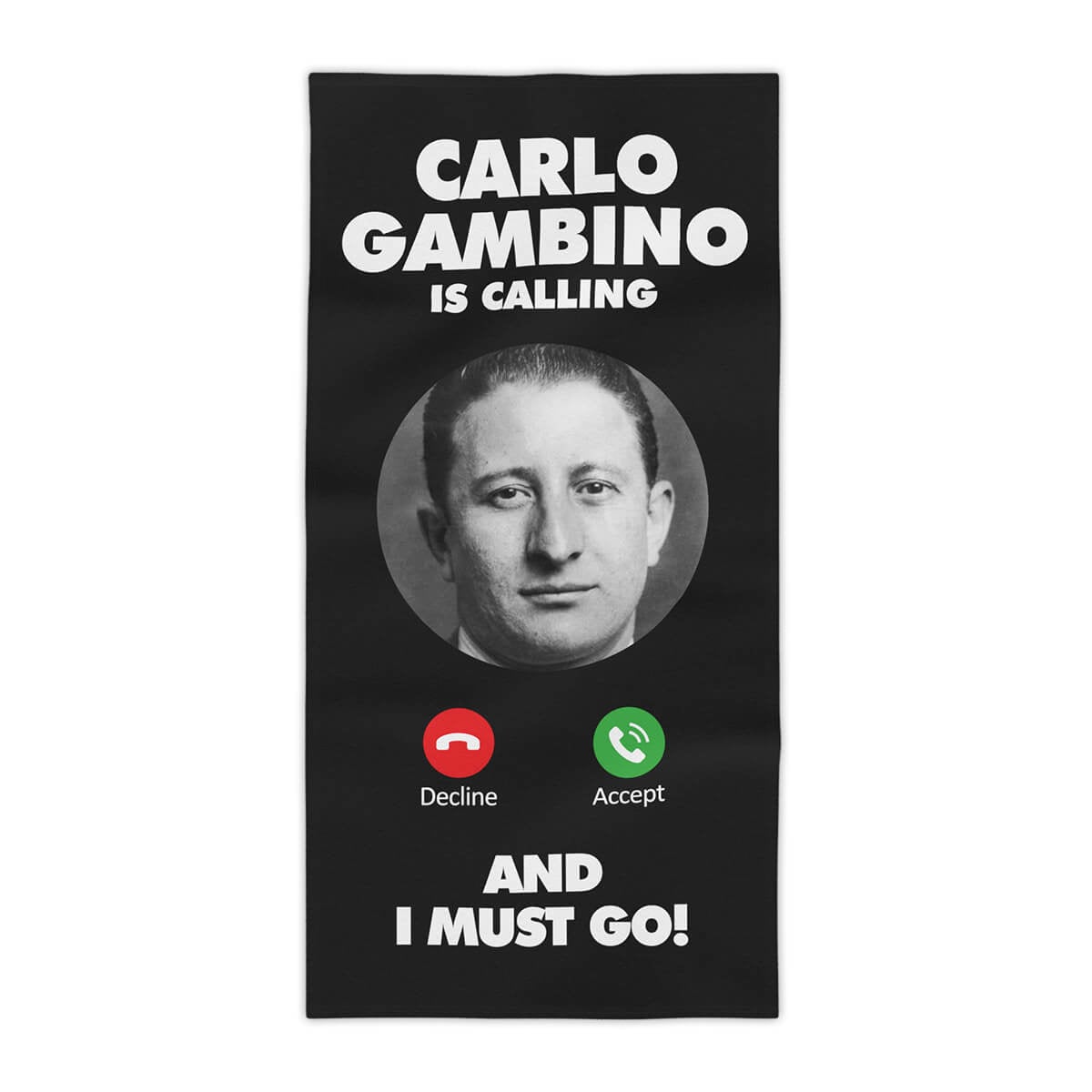 Carlo Gambino is Calling and I Must Go Beach Towel