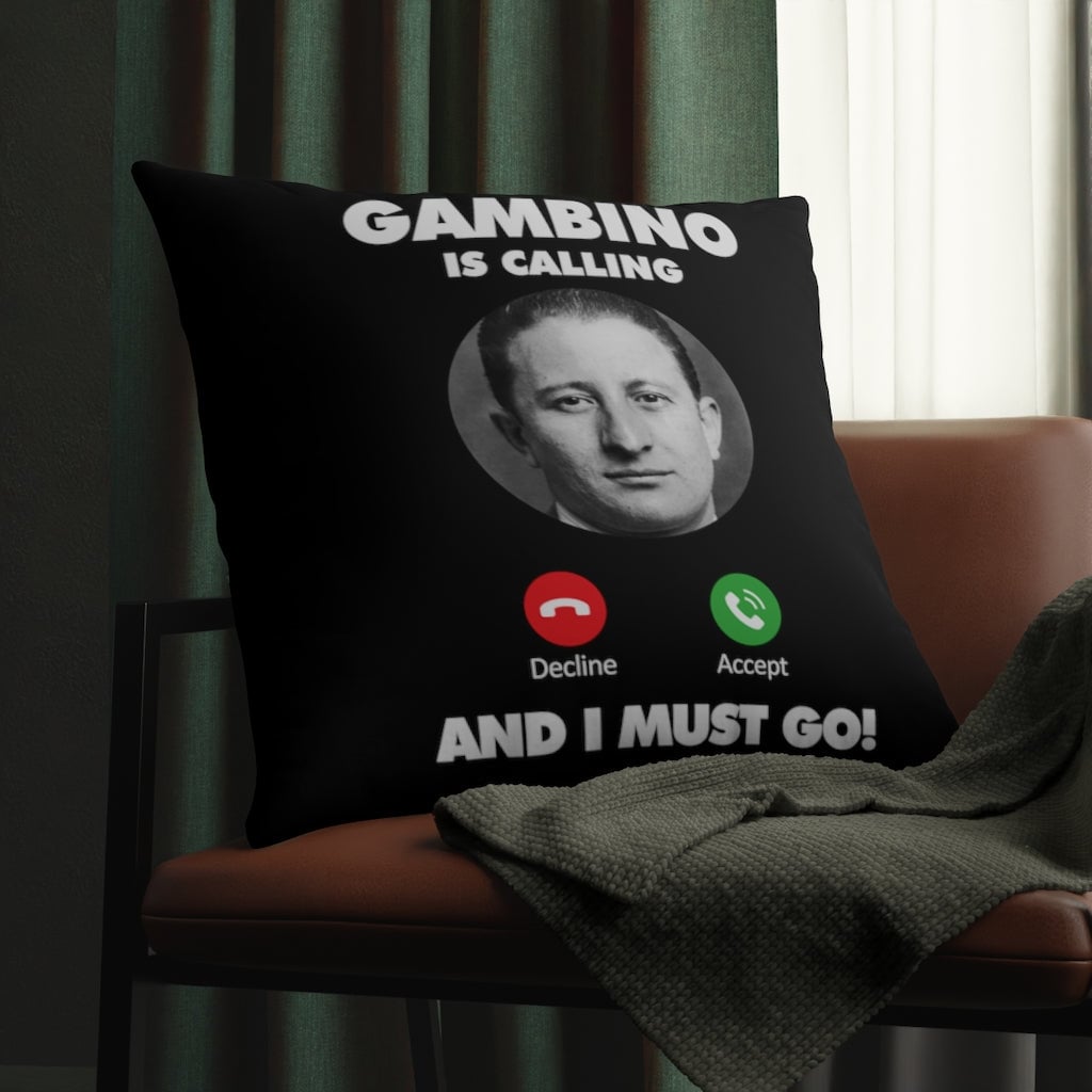 Carlo Gambino is Calling and I Must Go Mobster Waterproof Pillows